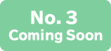 No.3 Coming Soon